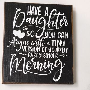 Have A Daughter... Funny Shelf Art